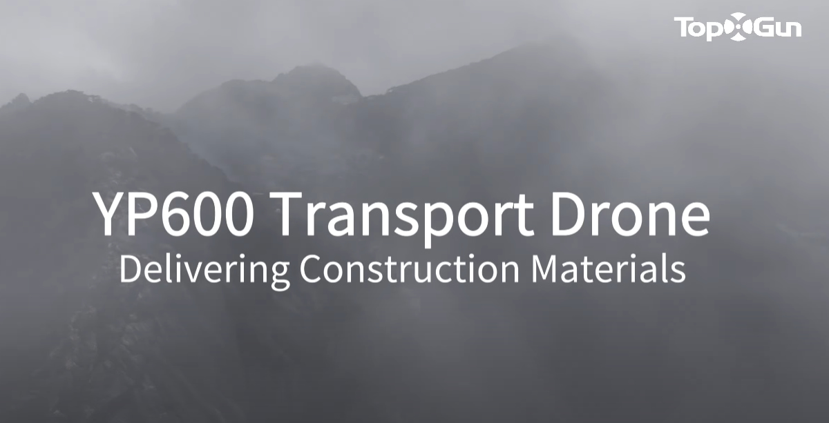 Drone de entrega Topxgun YP600 | Transporte de materiais de construção em áreas montanhosas